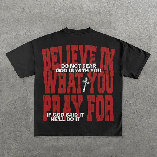 Believe In What You Pray For Print Short Sleeve T-Shirt