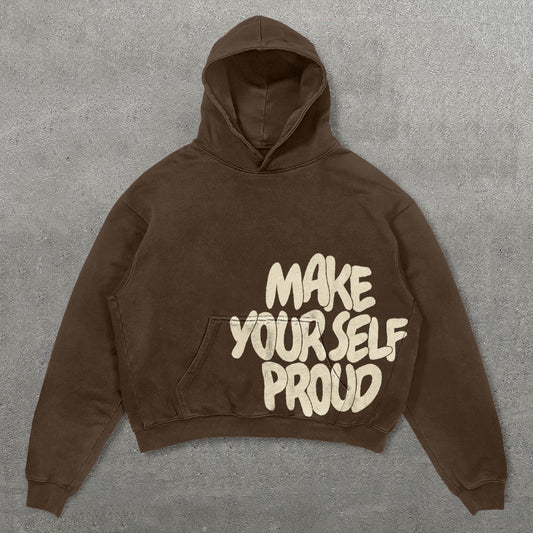 Make Yourself Prould Print Long Sleeve Hoodie